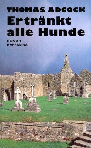 [Neil Hockaday 03] • Ertränkt alle Hunde